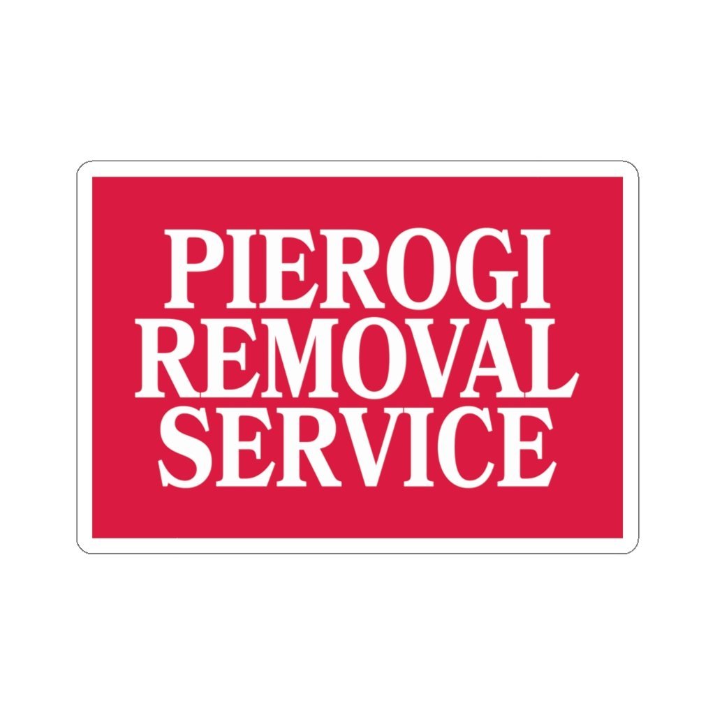 Pierogi Removal Service Die-Cut Sticker Paper products Printify 6x6" White 