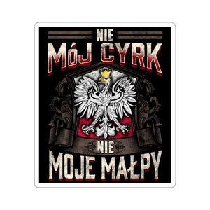 Not My Circus Not My Monkeys Polish Sticker - 2x2" / White - Polish Shirt Store