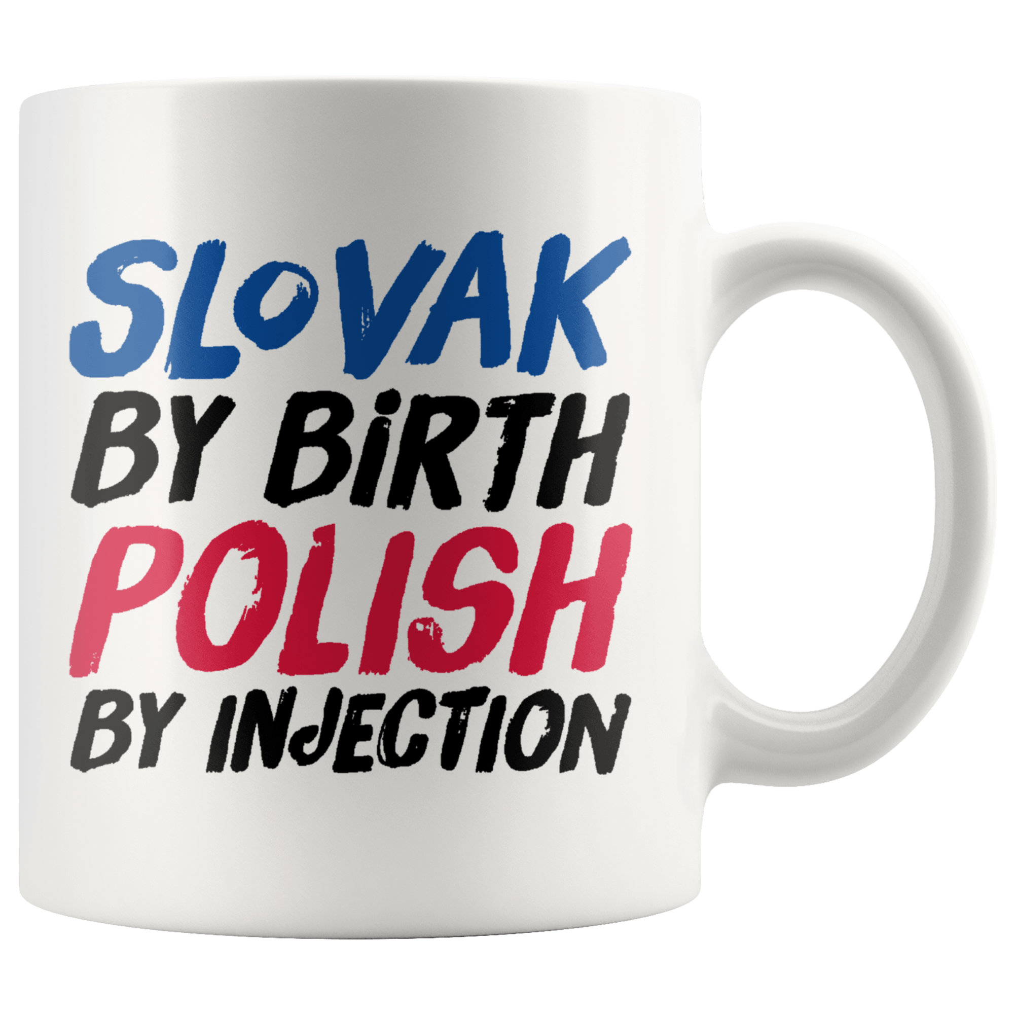 Slovak By Birth Polish By Injection Coffee Mug Drinkware teelaunch 11oz Mug  