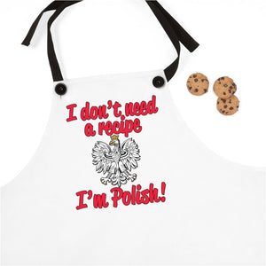I Don't Need A Recipe I'm Polish Poly Twill Apron - One Size - Polish Shirt Store