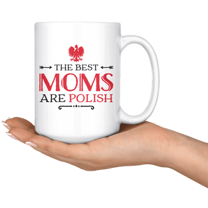 The Best Moms Are Polish Coffee Mug -  - Polish Shirt Store