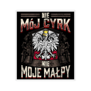 Not My Circus Not My Monkeys Polish Sticker -  - Polish Shirt Store