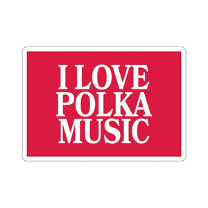 I Love Polka Music Die-Cut Sticker - 4x4" / White - Polish Shirt Store