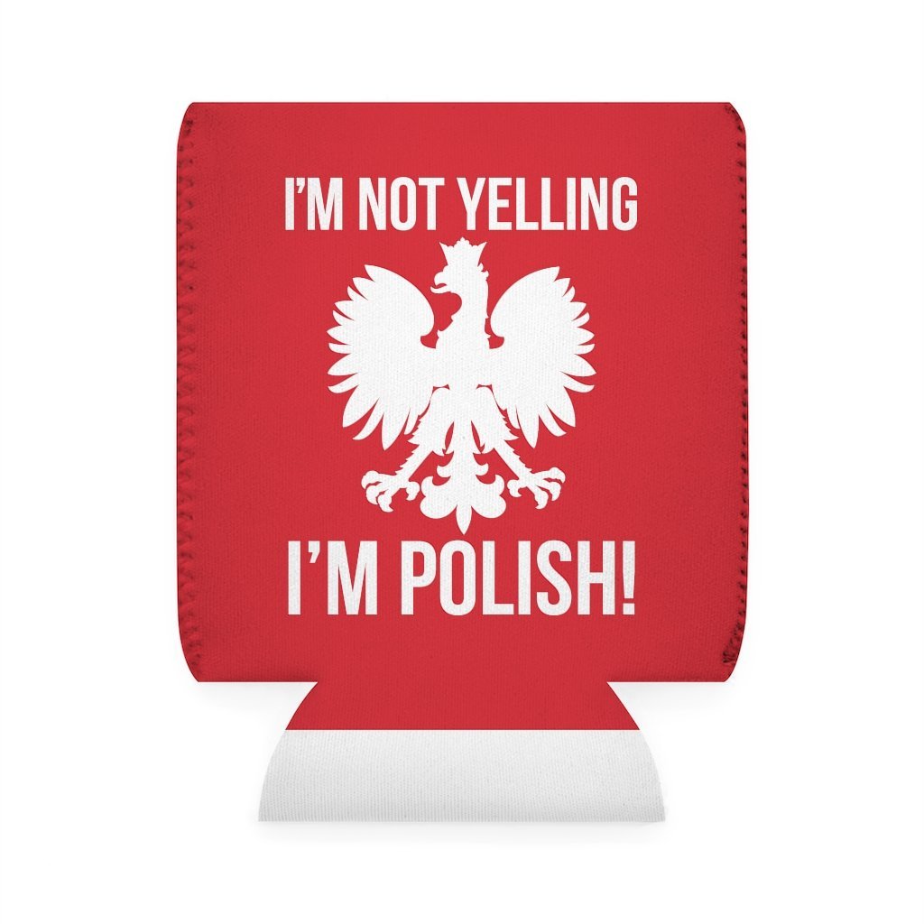 I'm Not Yelling I'm Polish Can Cooler Sleeve Accessories Printify   