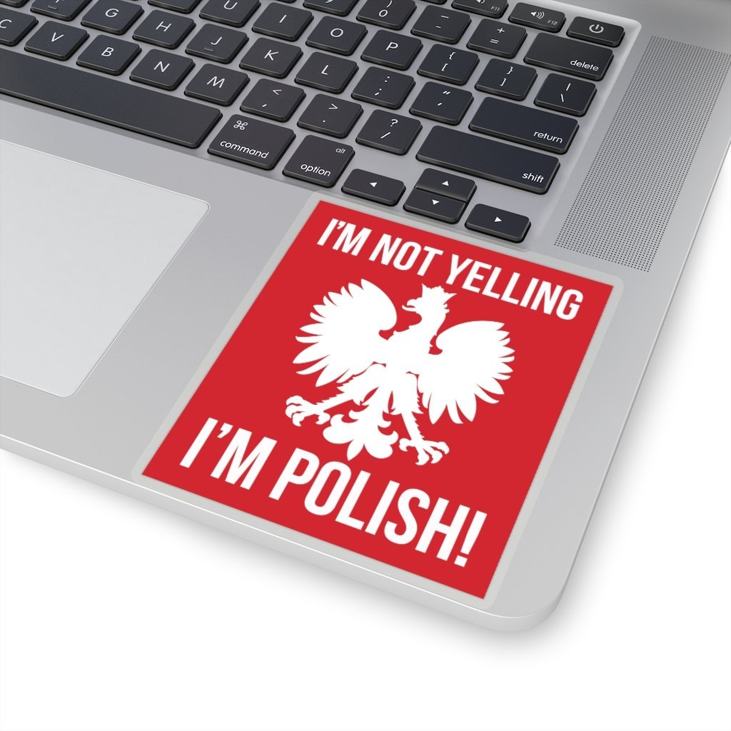 I&#39;m Not Yelling I&#39;m Polish Sticker Paper products Printify 4&quot; × 4&quot; Transparent 