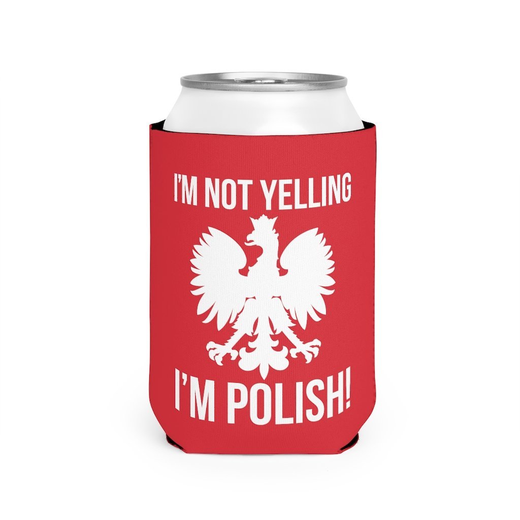 I&#39;m Not Yelling I&#39;m Polish Can Cooler Sleeve Accessories Printify White One size 