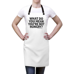 What Do You Mean You're Not Hungry Poly Twill Apron -  - Polish Shirt Store