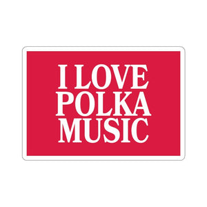 I Love Polka Music Die-Cut Sticker - 3x3" / White - Polish Shirt Store