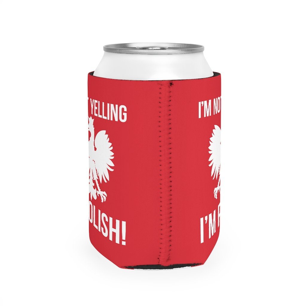 I'm Not Yelling I'm Polish Can Cooler Sleeve Accessories Printify   