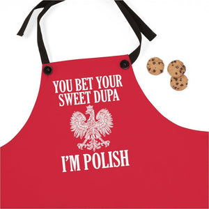You Bet Your Sweet Dupa I'm Polish Poly Twill Apron - One Size - Polish Shirt Store