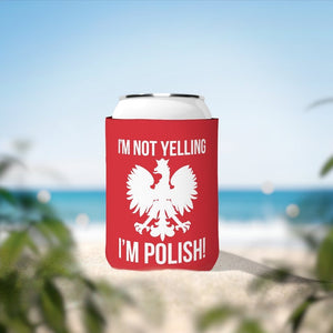 I'm Not Yelling I'm Polish Can Cooler Sleeve -  - Polish Shirt Store