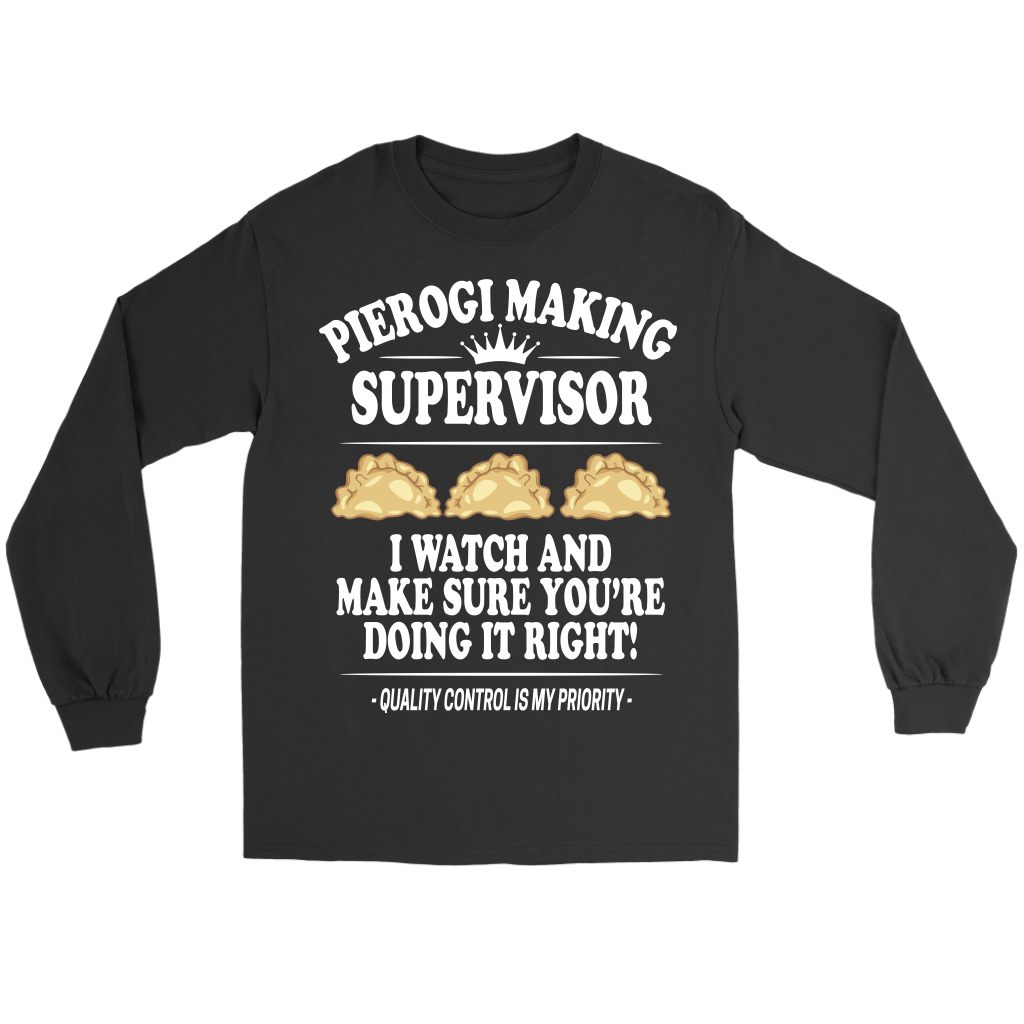 Pierogi Making Supervisor T-shirt teelaunch Gildan Long Sleeve Tee Black S