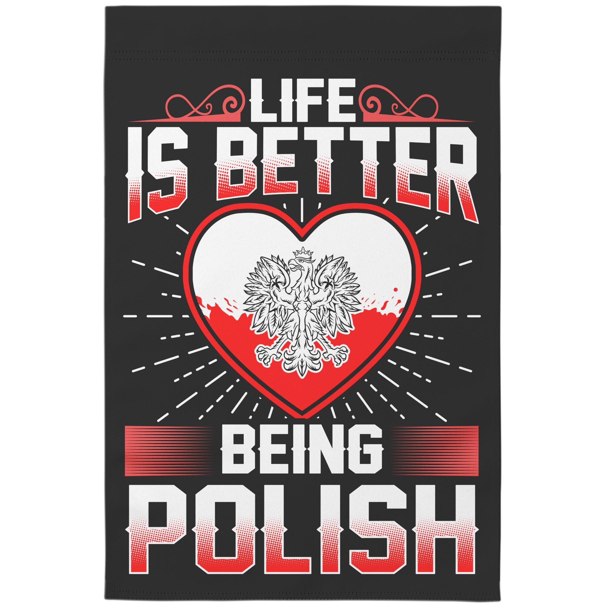 Life Is Better Being Polish Garden Flag Home Goods teelaunch   