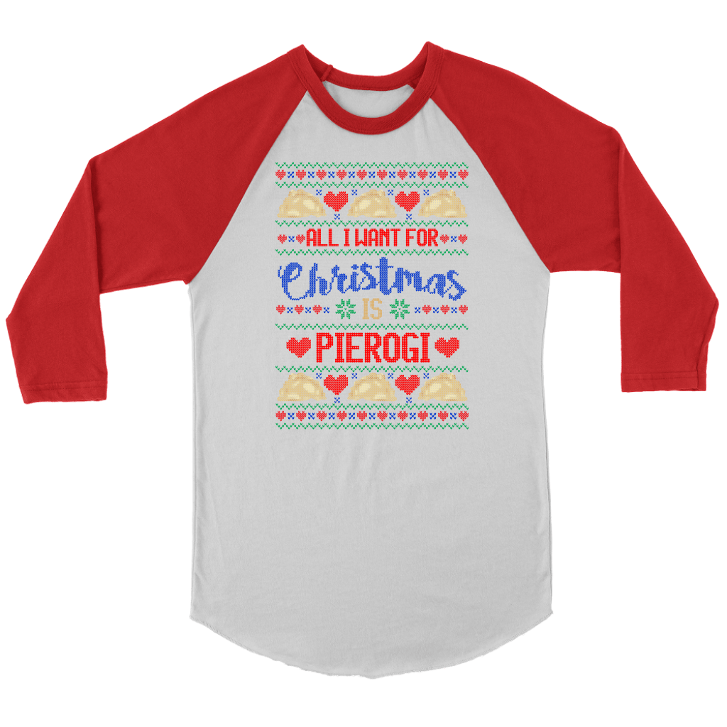 All I Want For Christmas is Pierogi Raglan T-shirt teelaunch Canvas Unisex 3/4 Raglan White/Red S