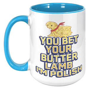 You Bet You're Butter Lamb I'm Polish Mug - Blue - Polish Shirt Store