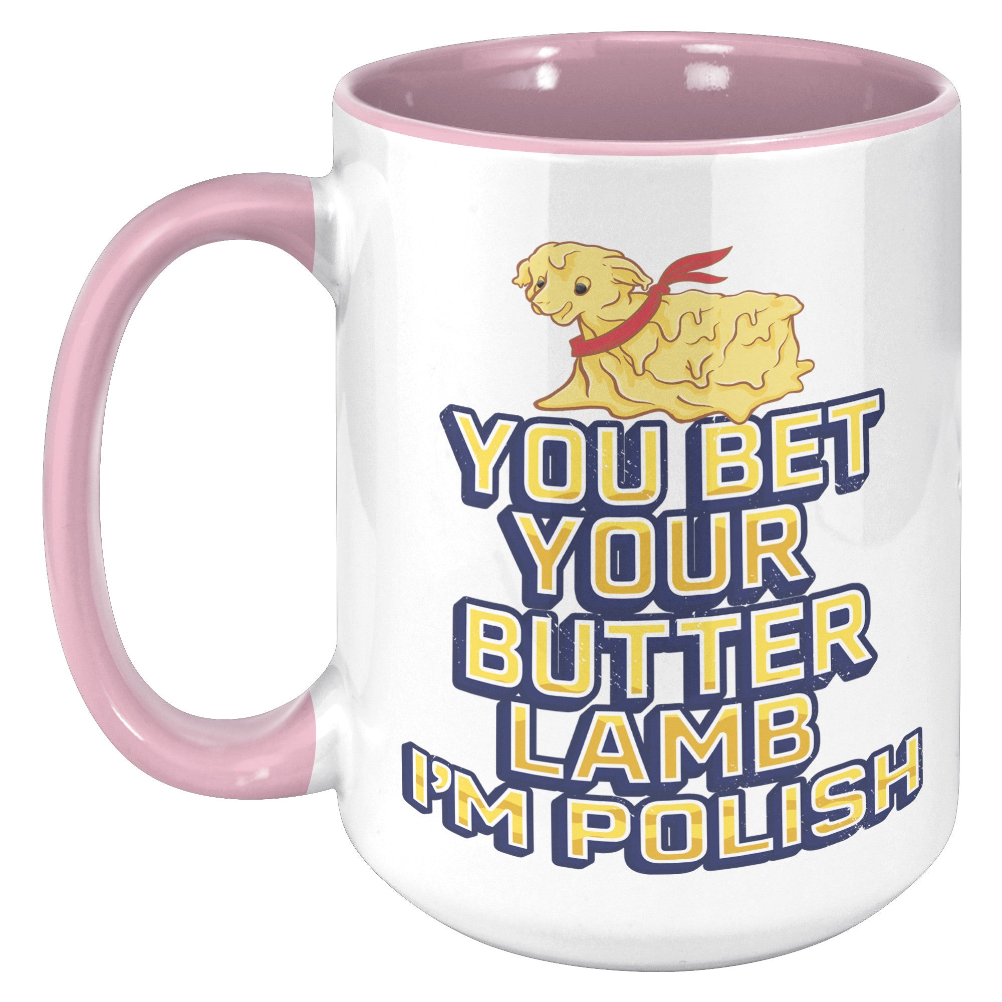 You Bet You're Butter Lamb I'm Polish Mug Ceramic Mugs teelaunch Pink  