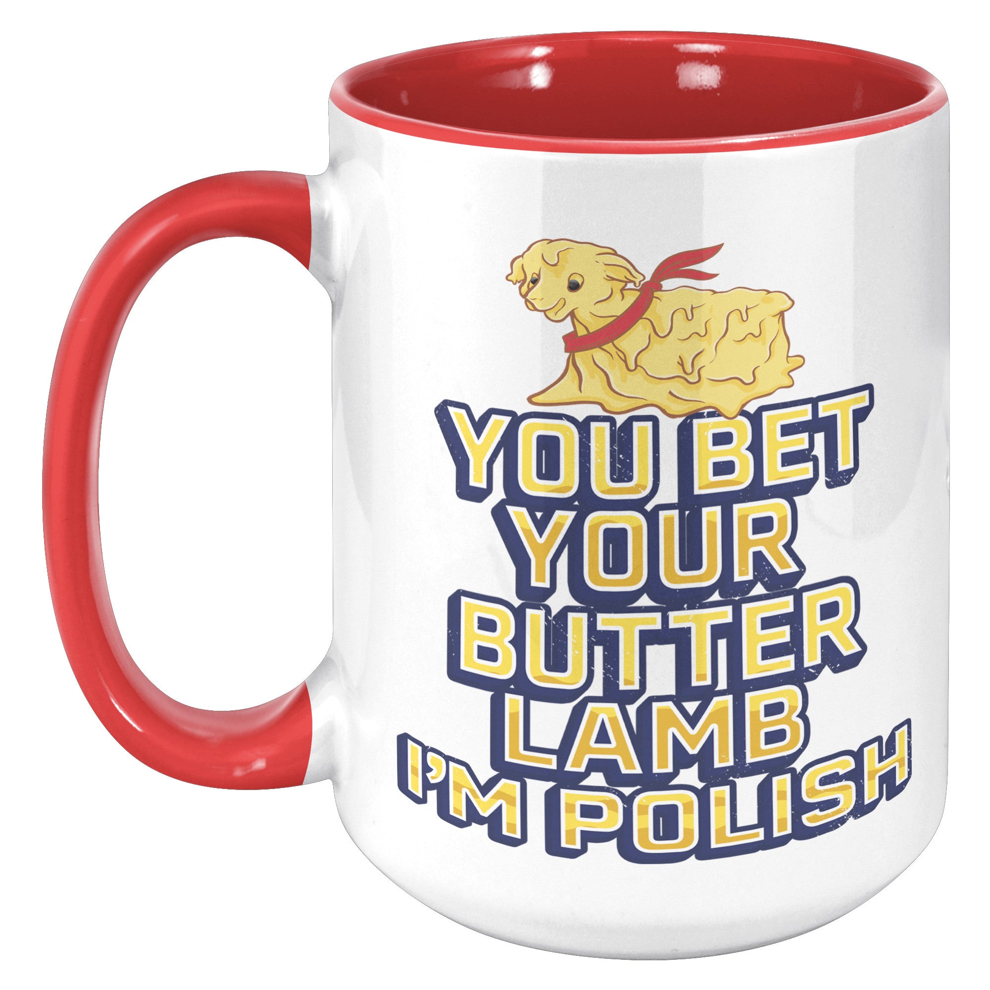 You Bet You're Butter Lamb I'm Polish Mug Ceramic Mugs teelaunch Red  
