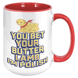 You Bet You're Butter Lamb I'm Polish Mug -  - Polish Shirt Store