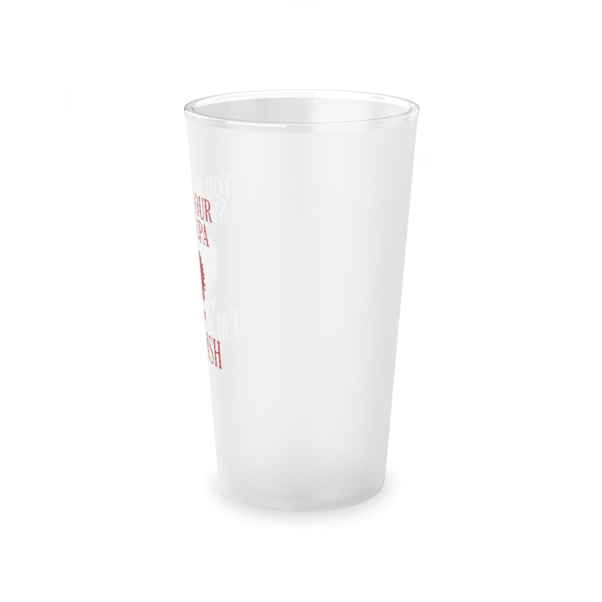 Bet Your Sweet Dupa Frosted Pint Glass, 16oz Mug Printify   