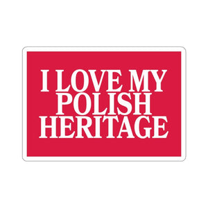 I Love My Polish Heritage Sticker - 4x4" / White - Polish Shirt Store