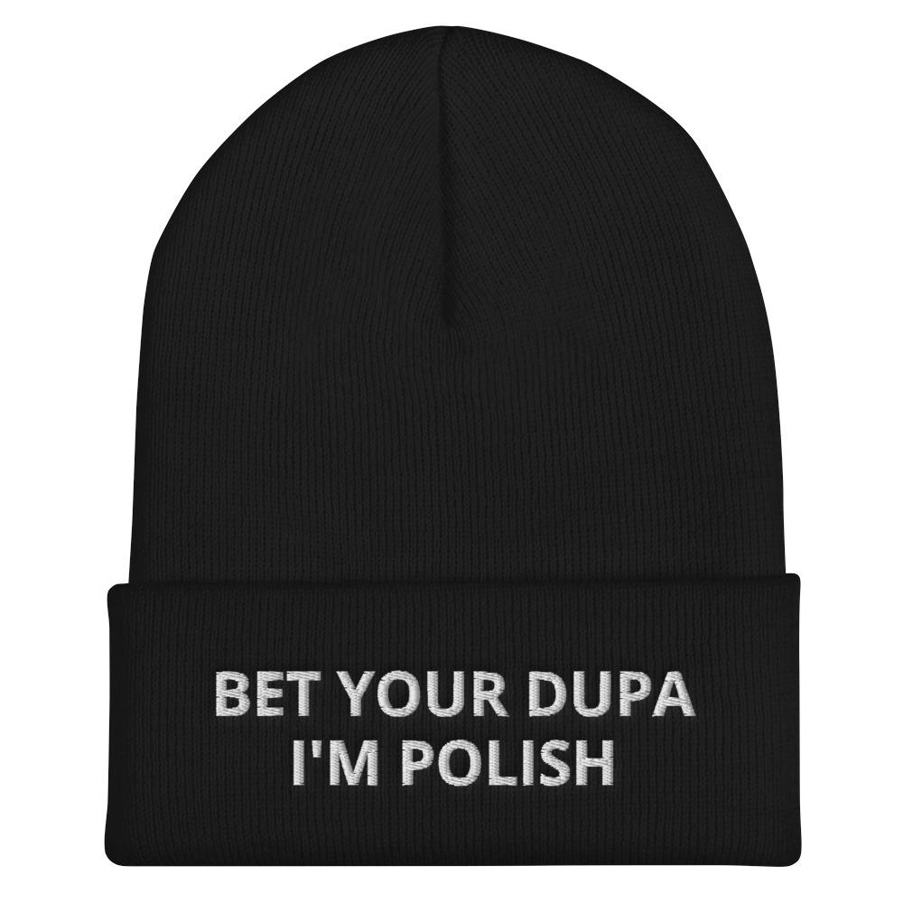 Bet Your Dupa I'm Polish Cuffed Beanie  Polish Shirt Store Black  