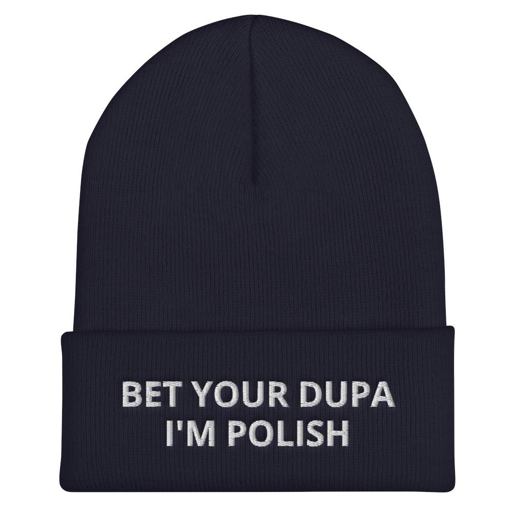 Bet Your Dupa I'm Polish Cuffed Beanie  Polish Shirt Store Navy  