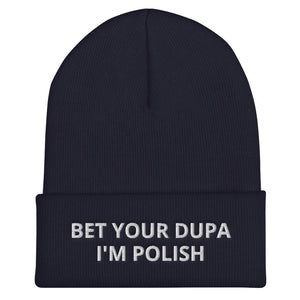 Bet Your Dupa I'm Polish Cuffed Beanie - Navy - Polish Shirt Store