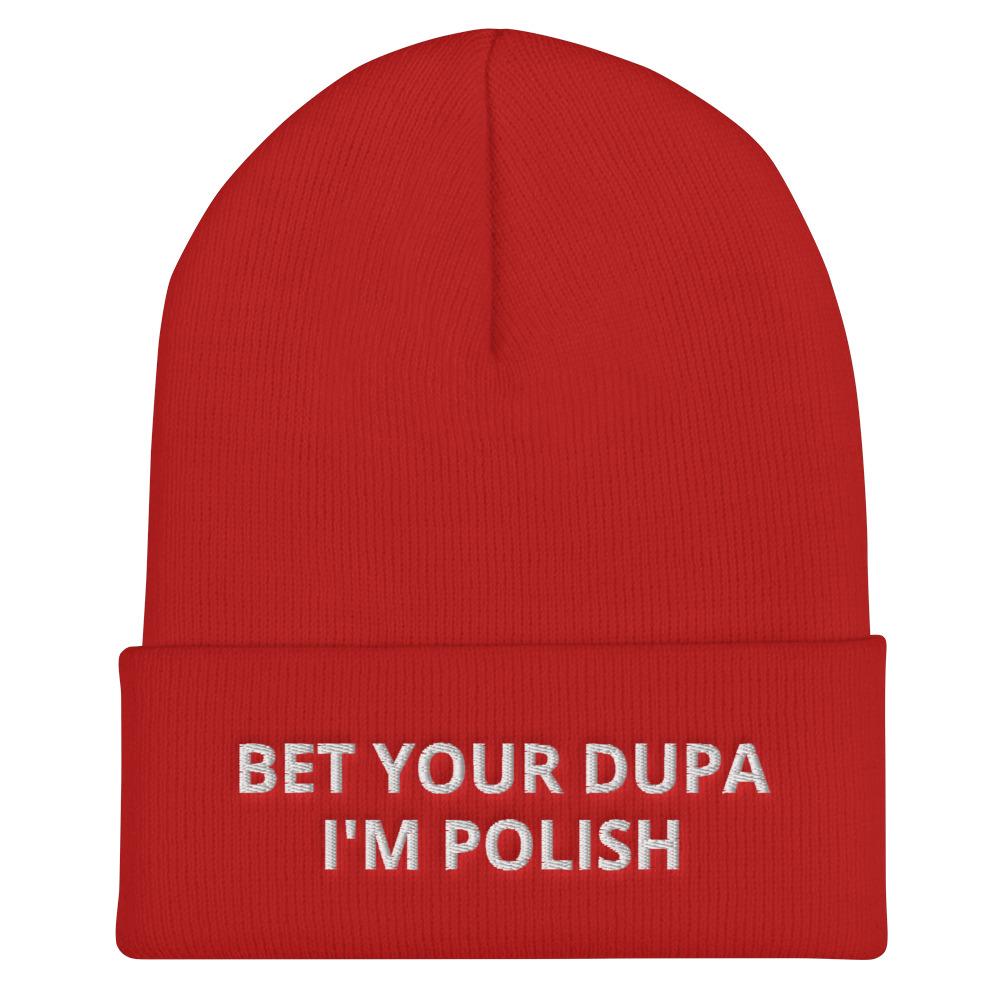 Bet Your Dupa I&#39;m Polish Cuffed Beanie  Polish Shirt Store Red  
