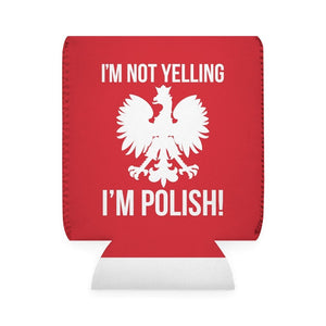 I'm Not Yelling I'm Polish Can Cooler Sleeve -  - Polish Shirt Store