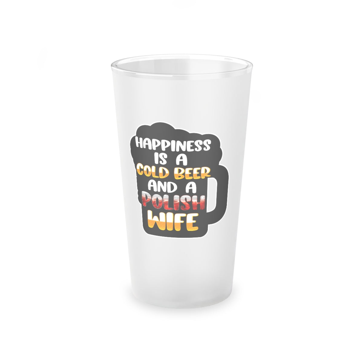 Cold Beer Polish Wife Frosted Pint Glass, 16oz Mug Printify   
