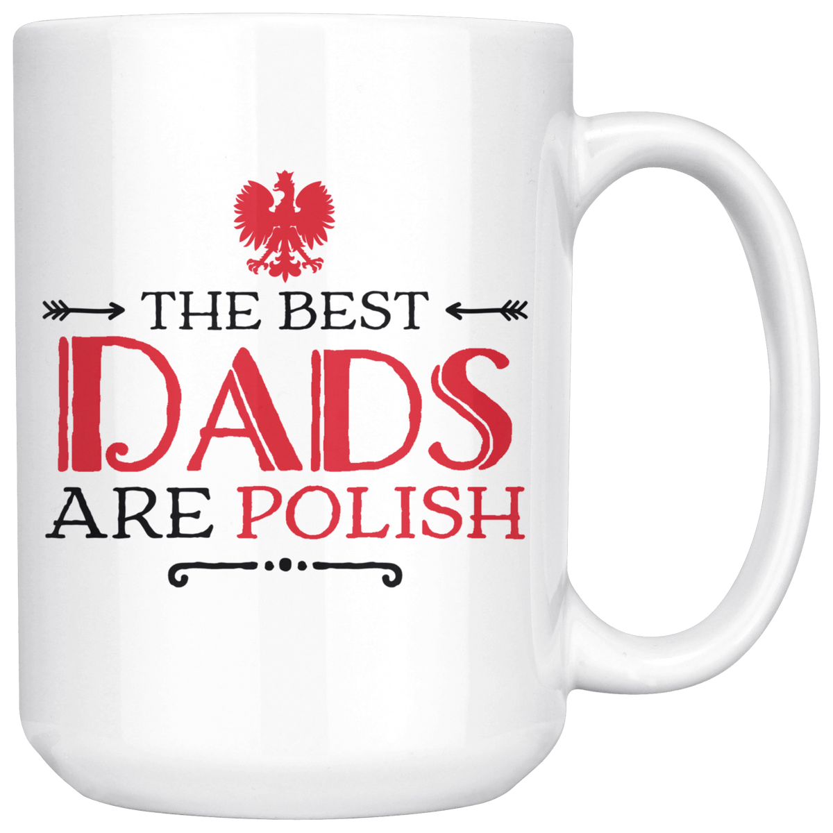 The Best Dads Are Polish Coffee Mug Drinkware teelaunch White  