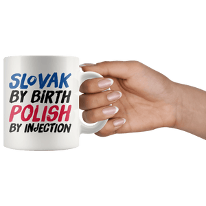 Slovak By Birth Polish By Injection Coffee Mug -  - Polish Shirt Store