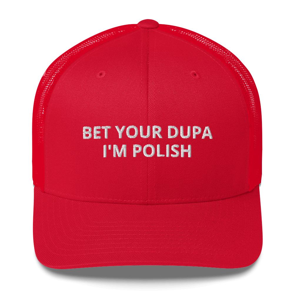 Bet Your Dupa I&#39;m Polish Trucker Cap  Polish Shirt Store Red  