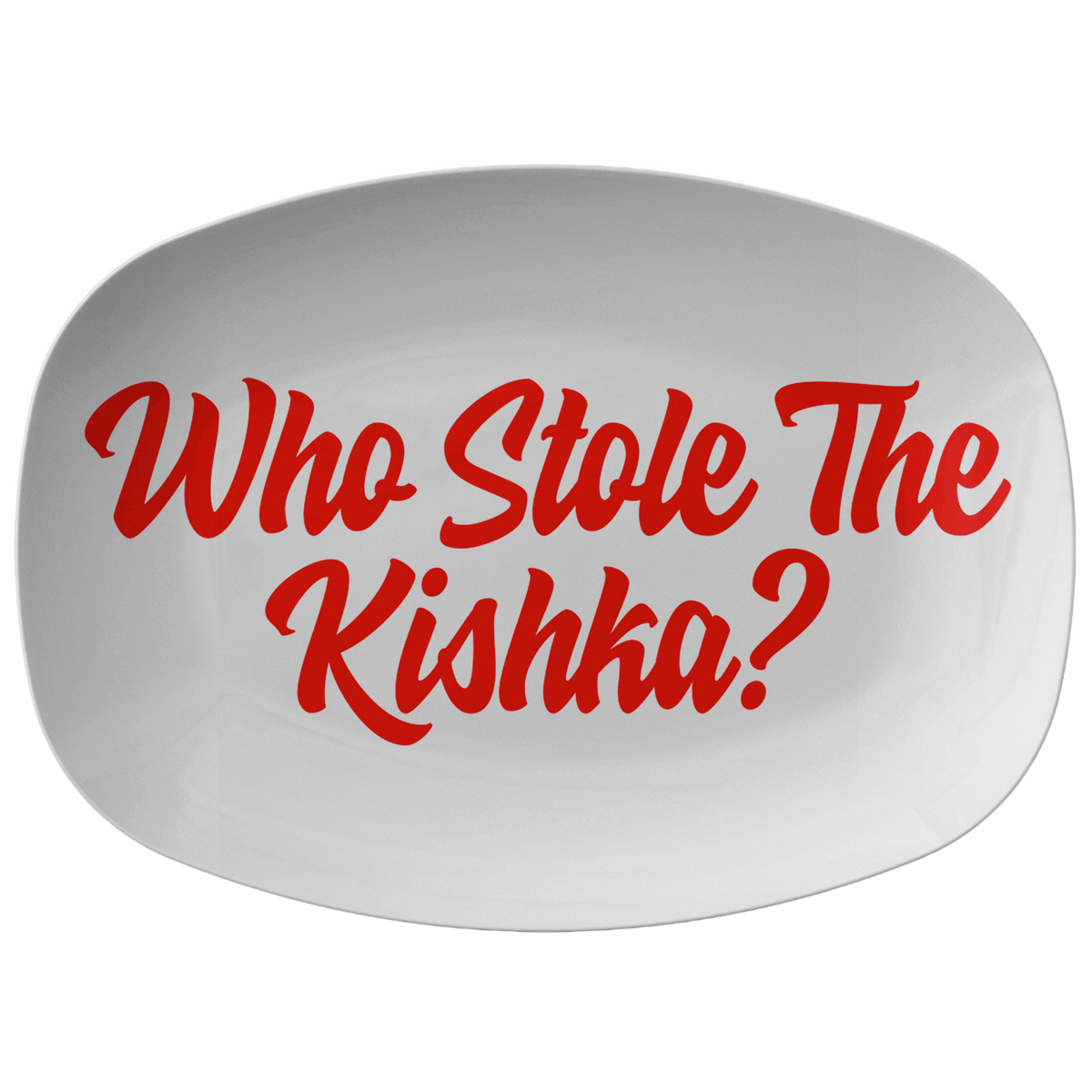 Who Stole The Kishka Serving Platter Kitchenware teelaunch Single Platter  