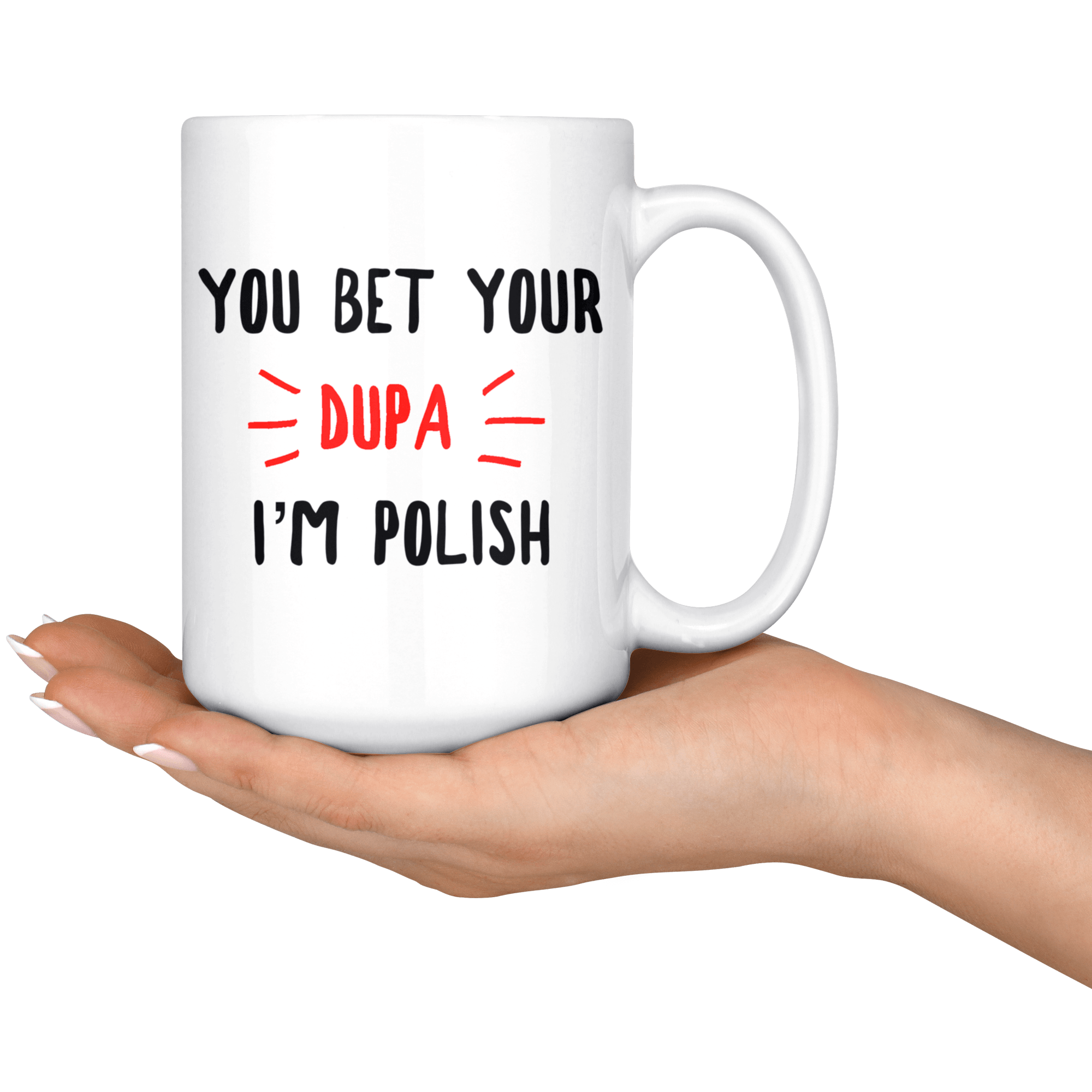 You Bet Your Dupa I'm Polish Coffee Mug Drinkware teelaunch   